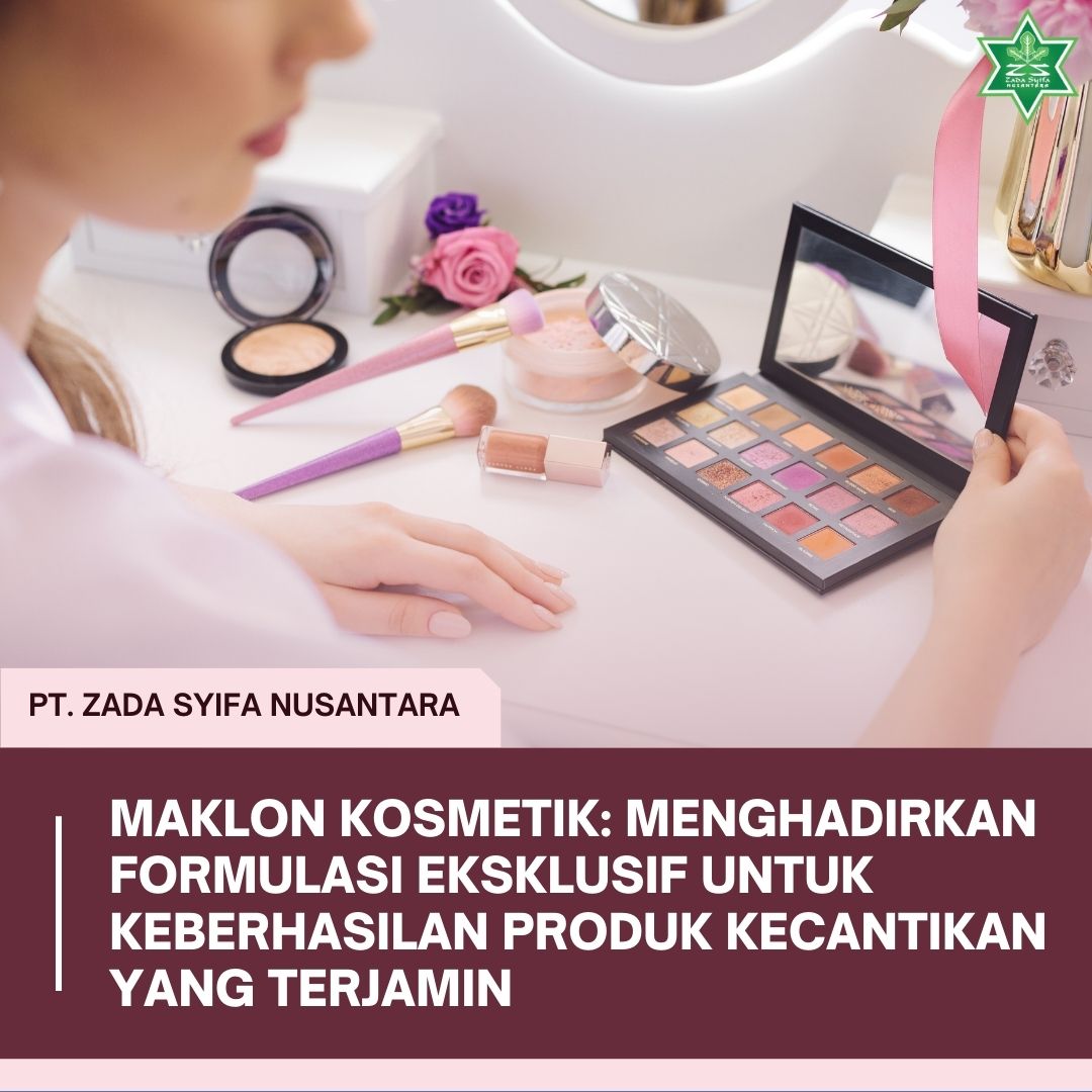 Maklon Kosmetik dengan Formulasi Eksklusif