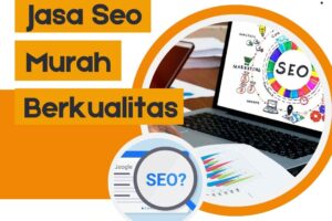 Jasa Seo Murah Berkualitas